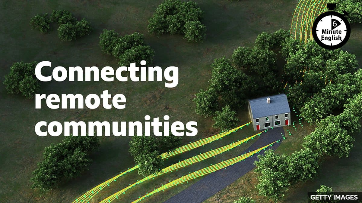 6 Minute English / Connecting remote communities