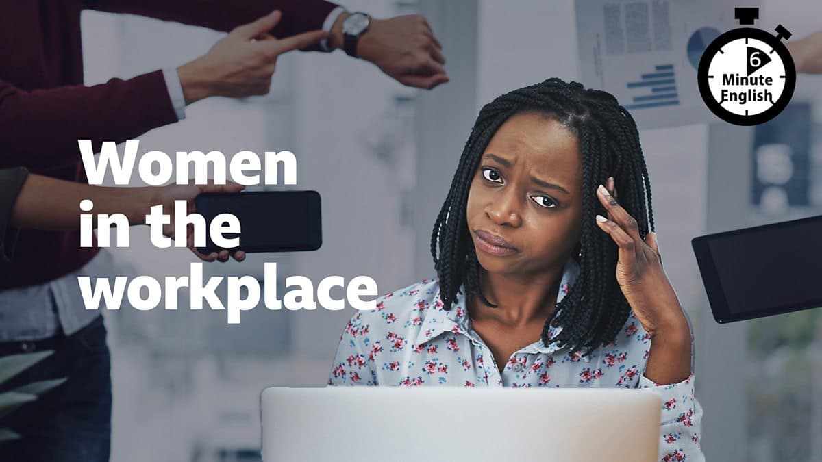 6 Minute English / Women in the workplace