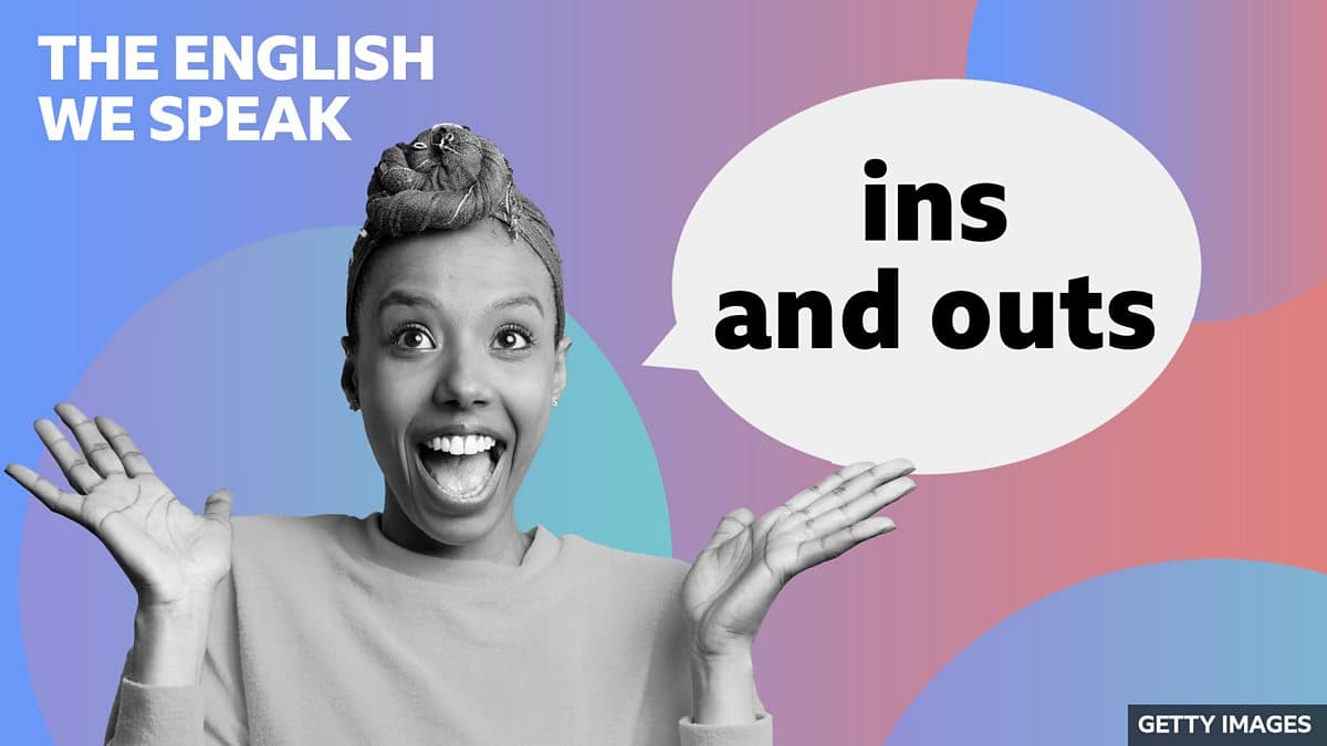 The English We Speak / Ins and outs