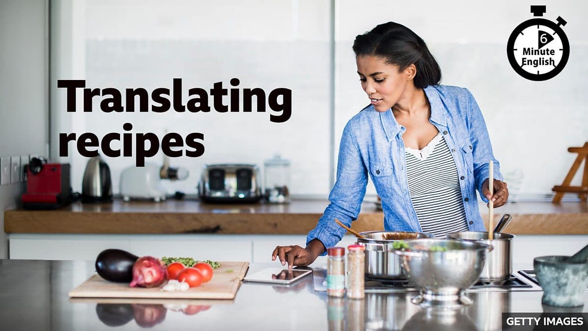 6 Minute English / Translating recipes