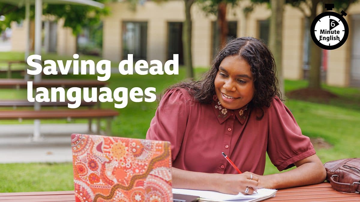 6 Minute English / Saving dead languages
