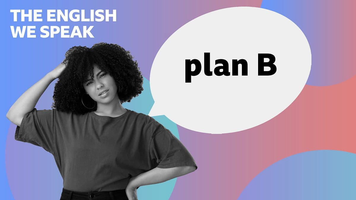 The English We Speak / Plan B