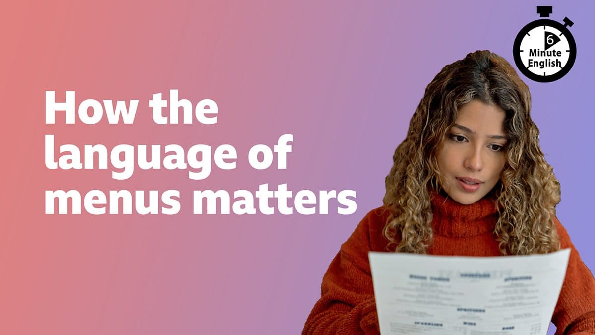 6 Minute English / How the language of menus matters