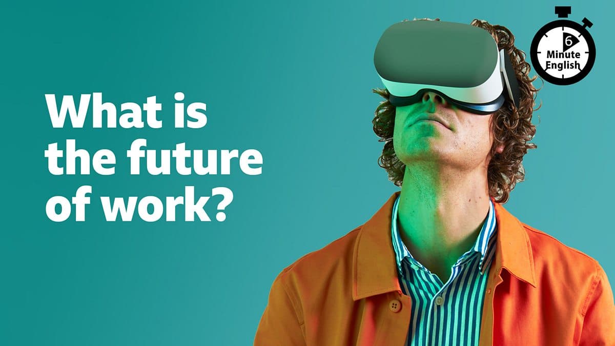 6 Minute English / What is the future of work?
