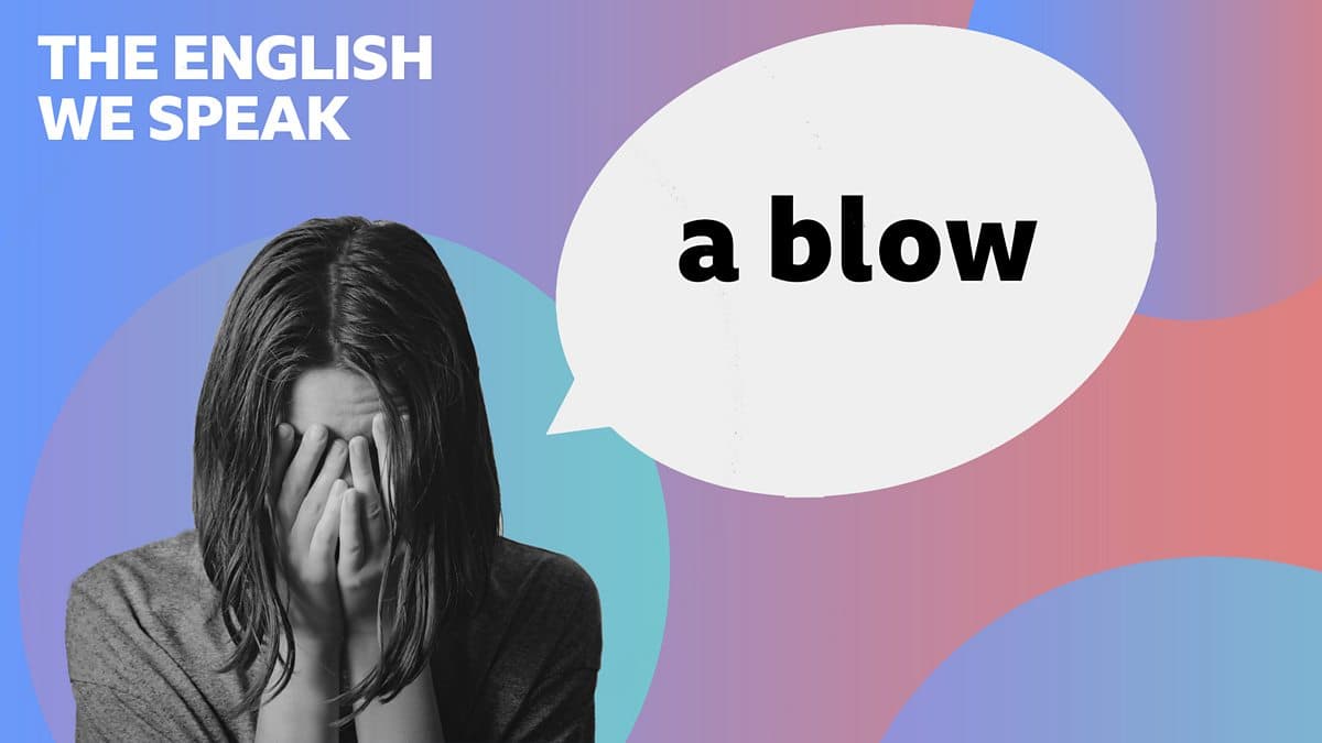 The English We Speak / A blow