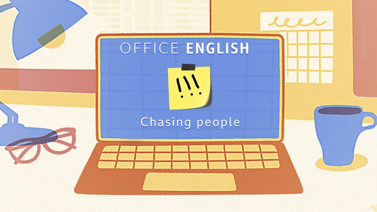 Office English / Chasing people