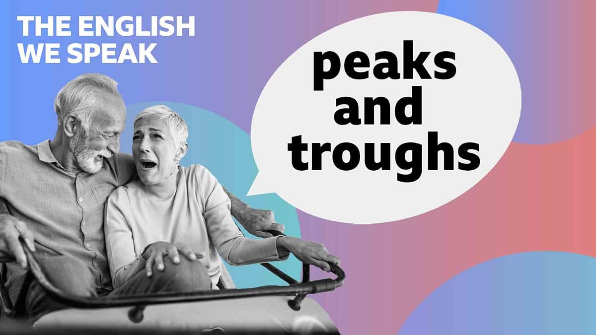 The English We Speak / Peaks and troughs