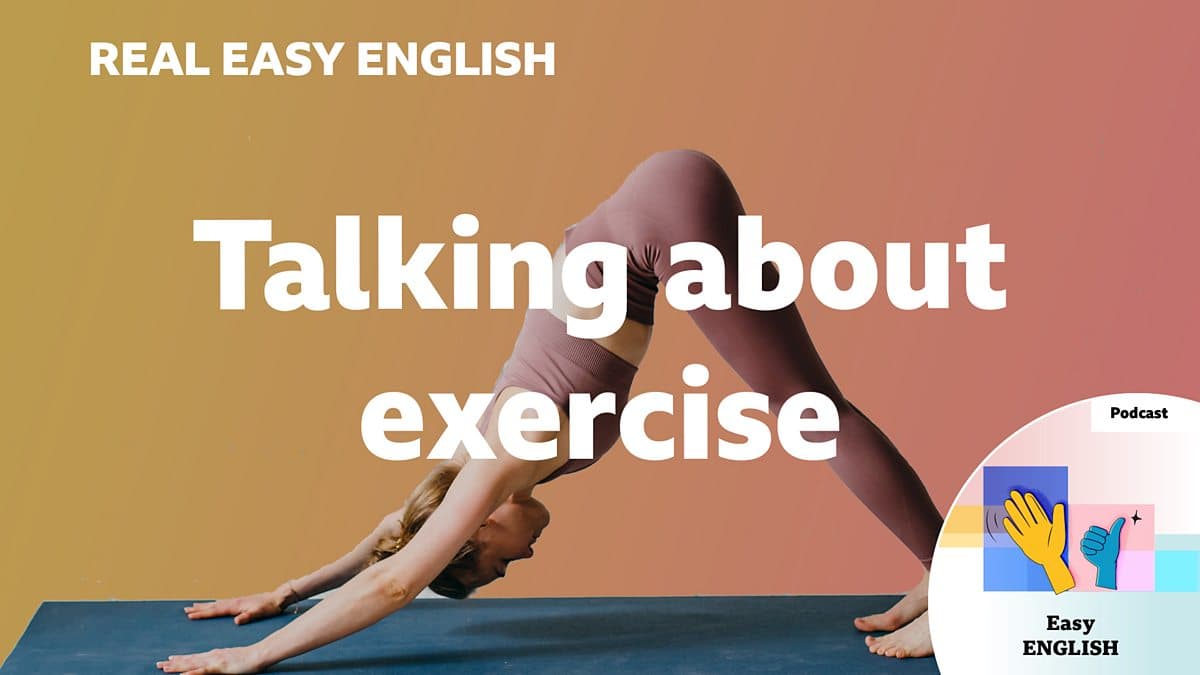 Real Easy English / Talking about exercise