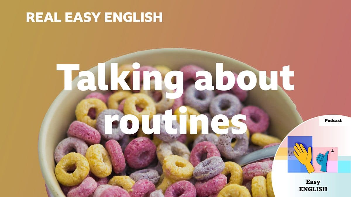 Real Easy English / Talking about routines