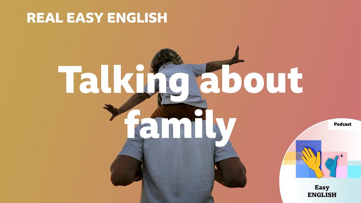 Real Easy English / Talking about family
