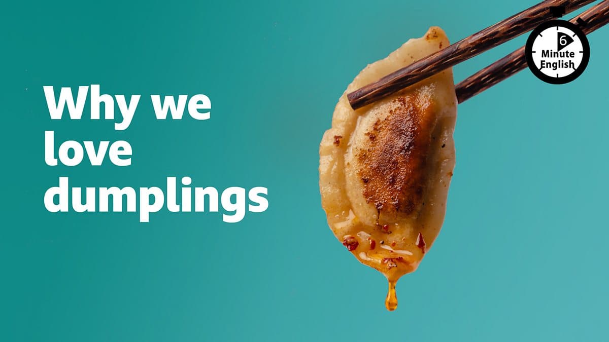 6 Minute English / Why we love dumplings