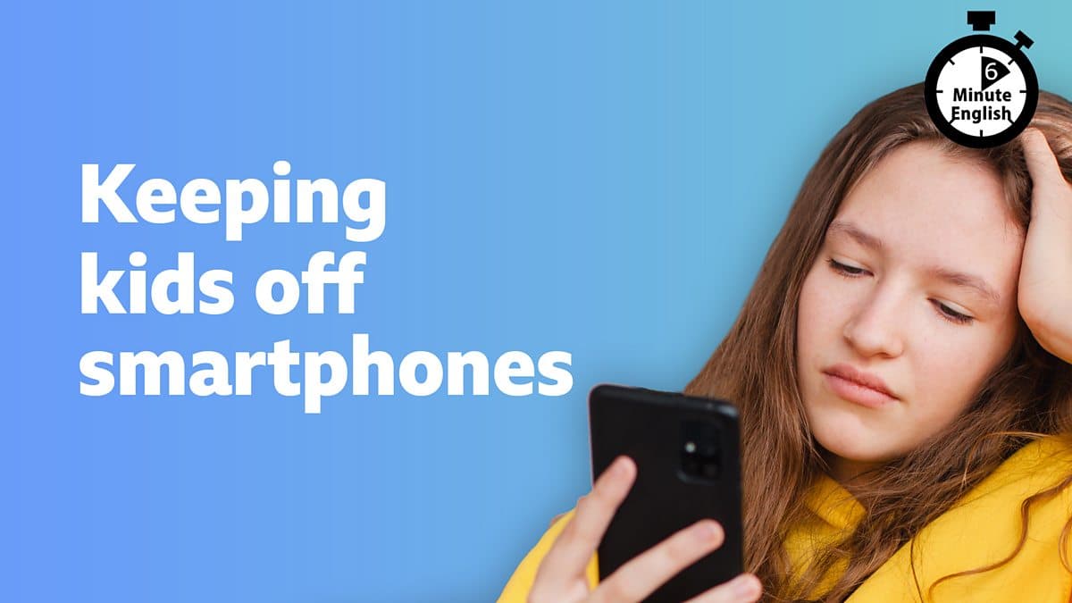 6 Minute English / Keeping kids off smartphones