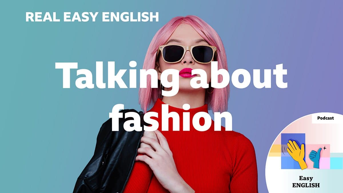 Real Easy English / Talking about fashion