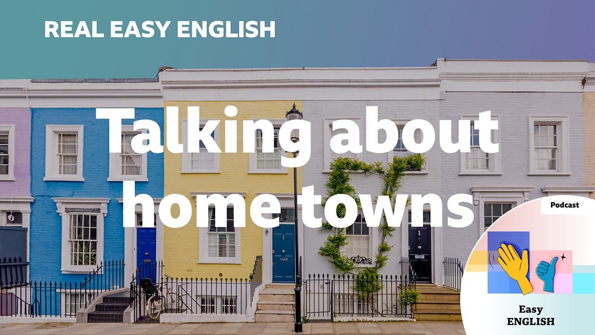 Real Easy English / Talking about home towns