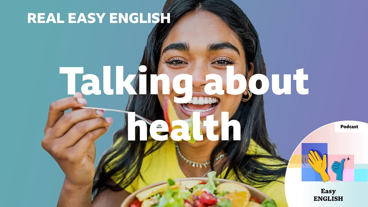 Real Easy English / Talking about health