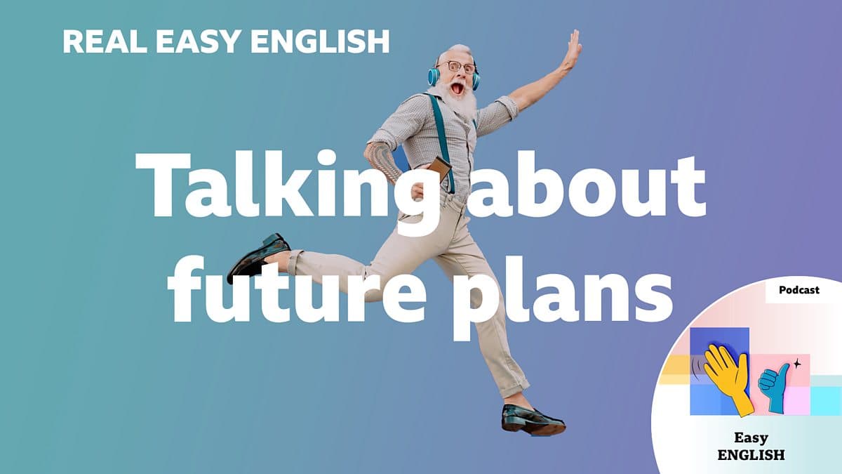 Real Easy English / Talking about future plans