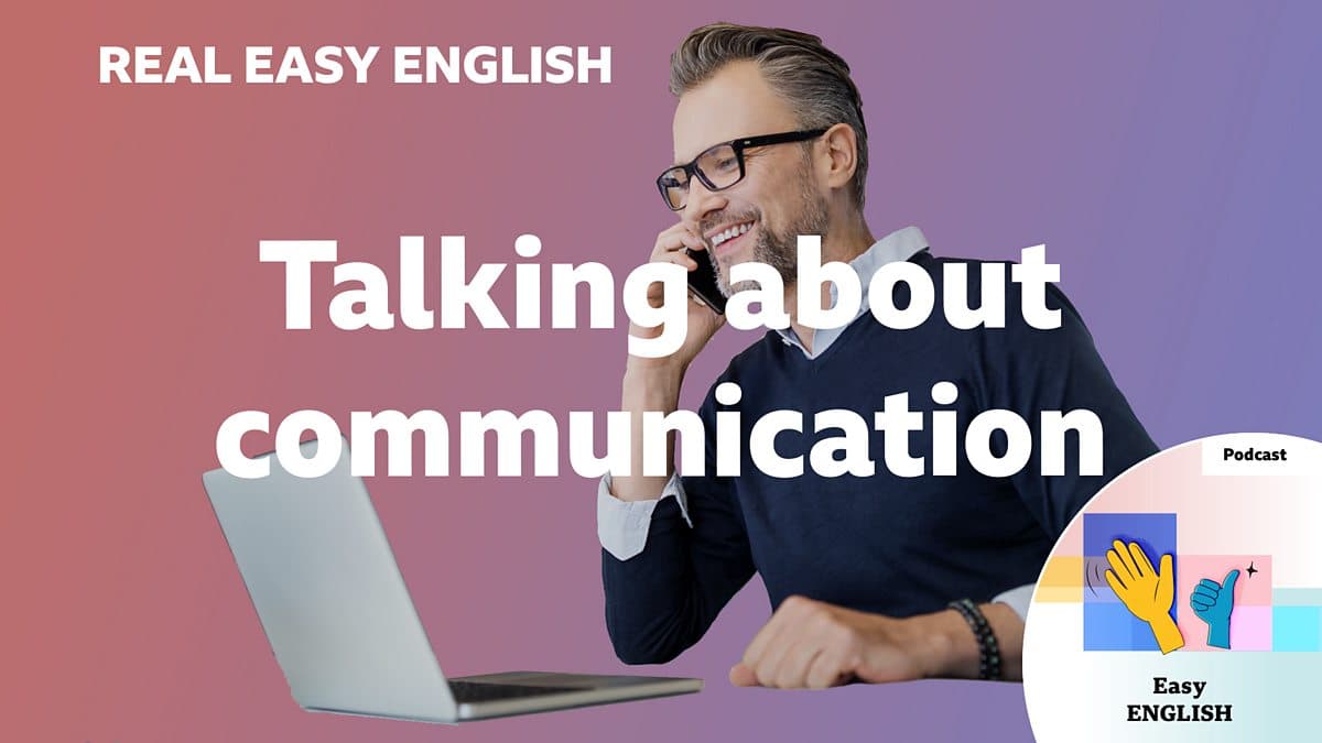Real Easy English / Talking about communication