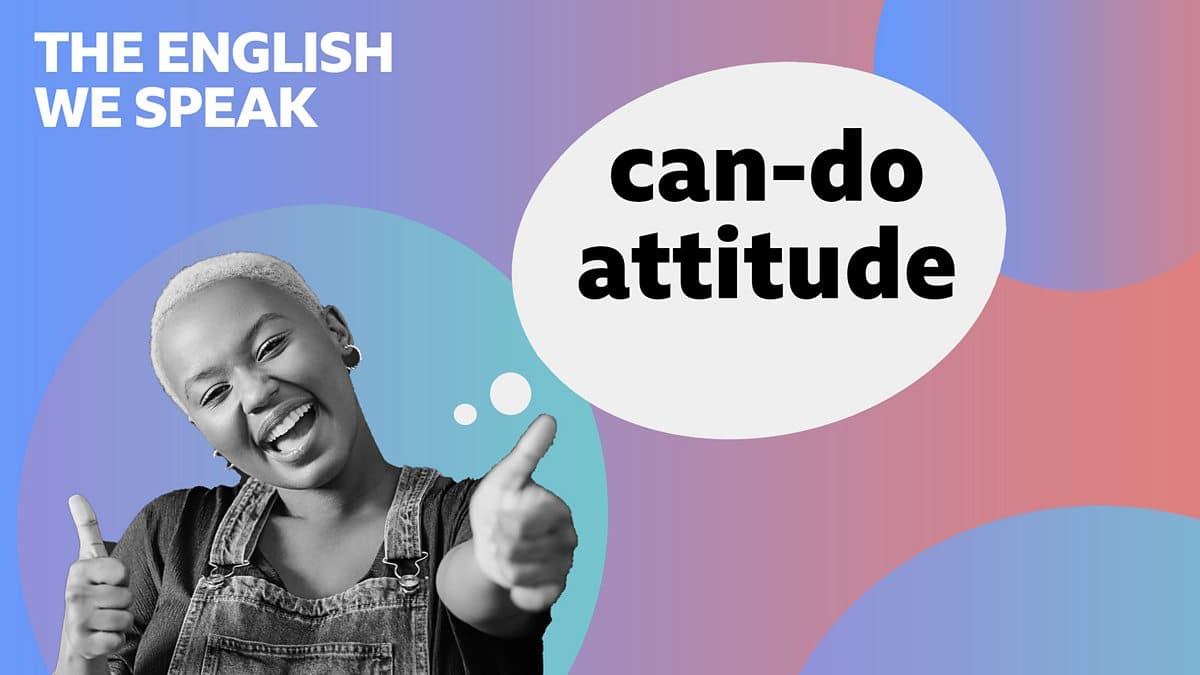 The English We Speak / Can-do attitude