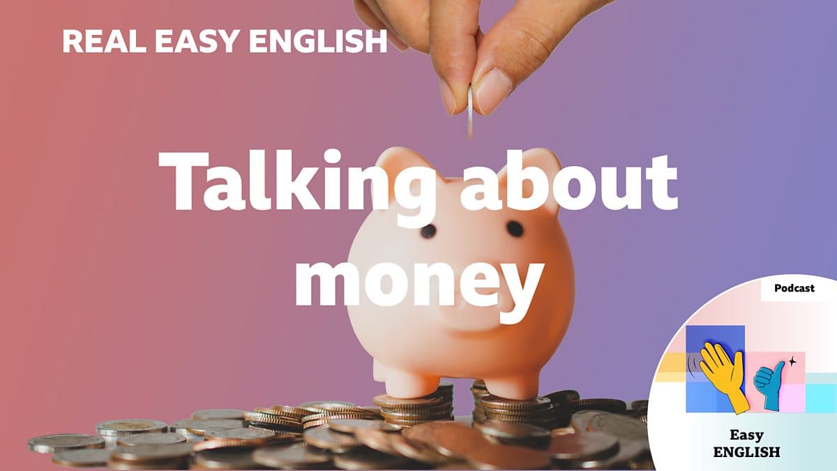 Real Easy English / Talking about money