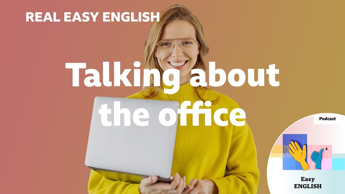 Real Easy English / Talking about the office
