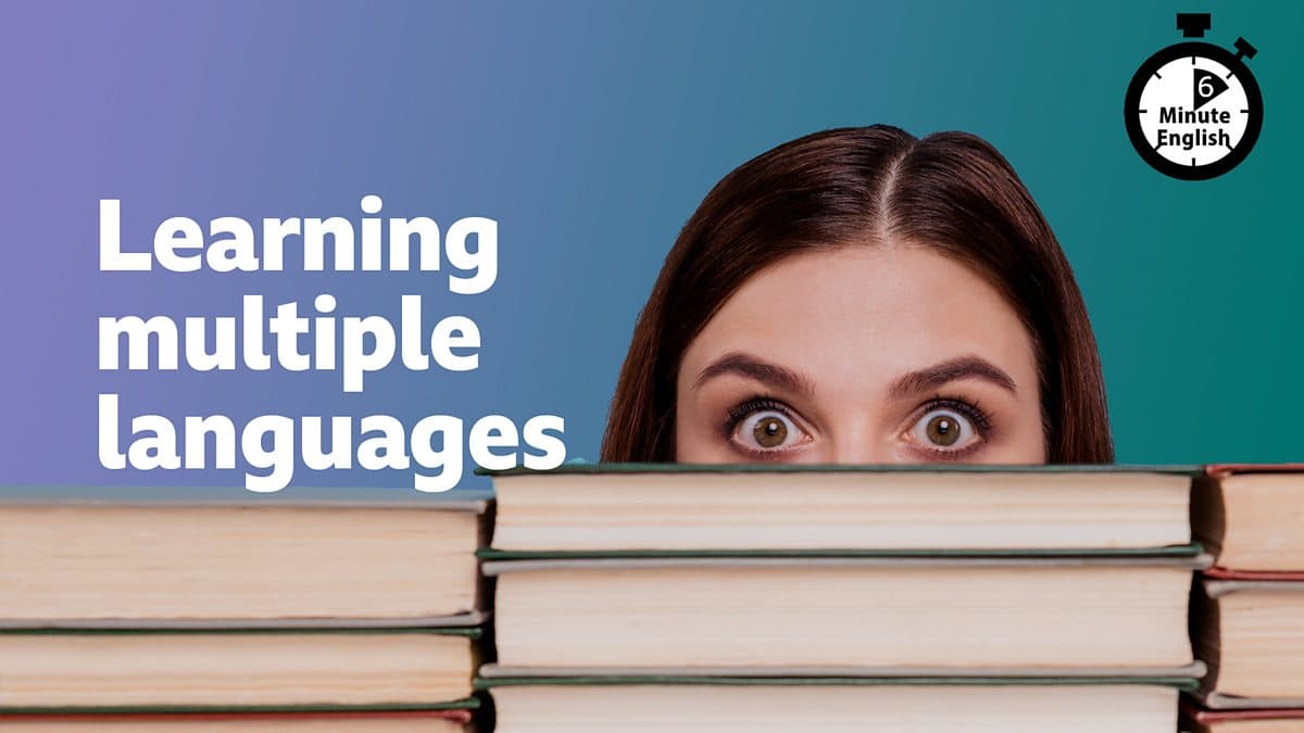 6 Minute English / Learning multiple languages