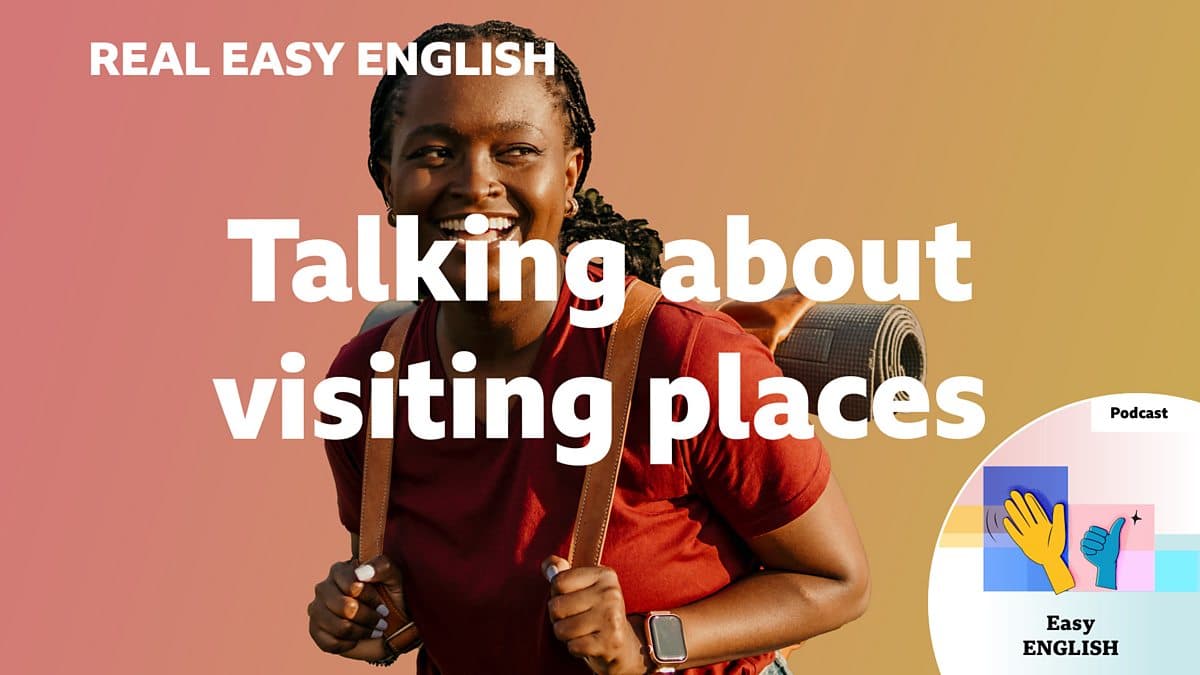Real Easy English / Talking about visiting places