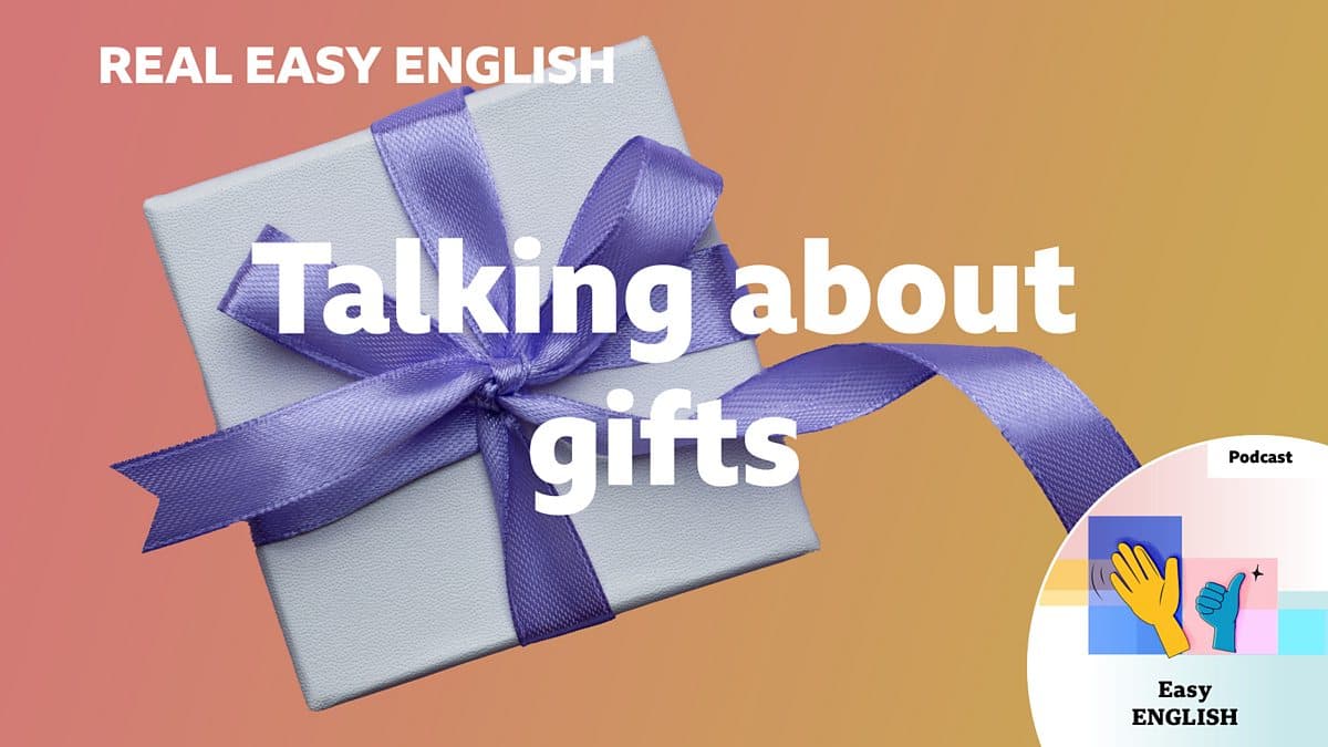 Real Easy English / Talking about gifts