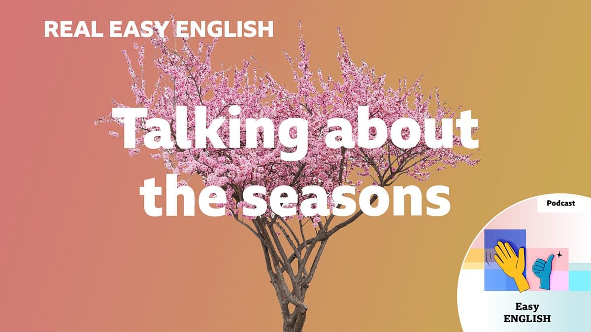 Real Easy English / Talking about the seasons