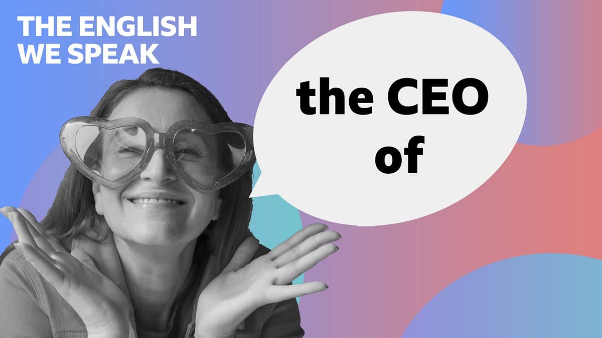 The English We Speak / The CEO of