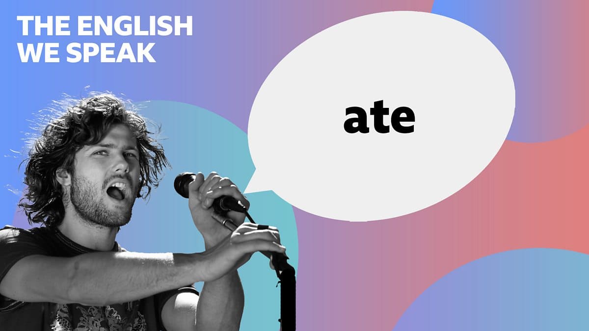 The English We Speak / Ate
