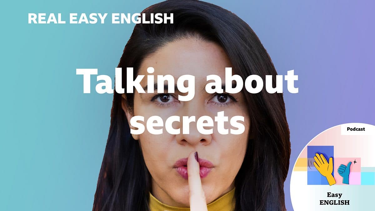 Real Easy English / Talking about secrets