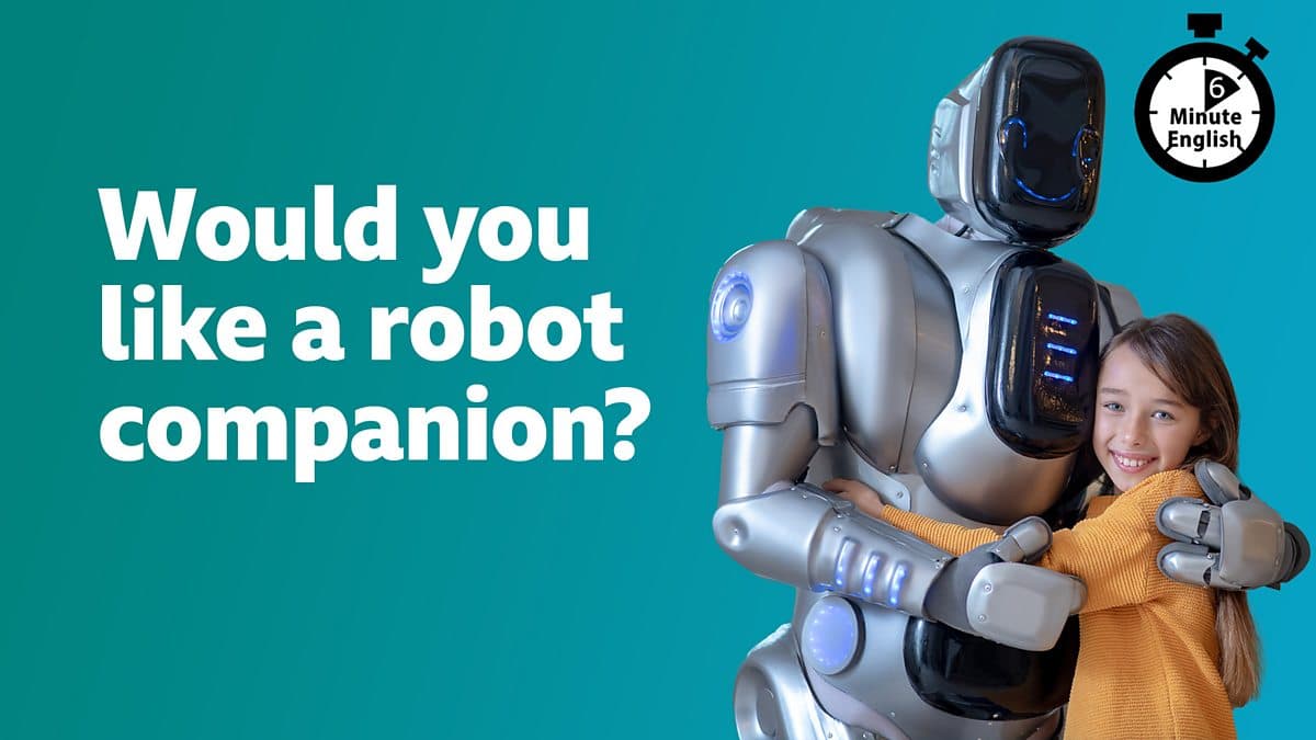 6 Minute English / Would you like a robot companion?