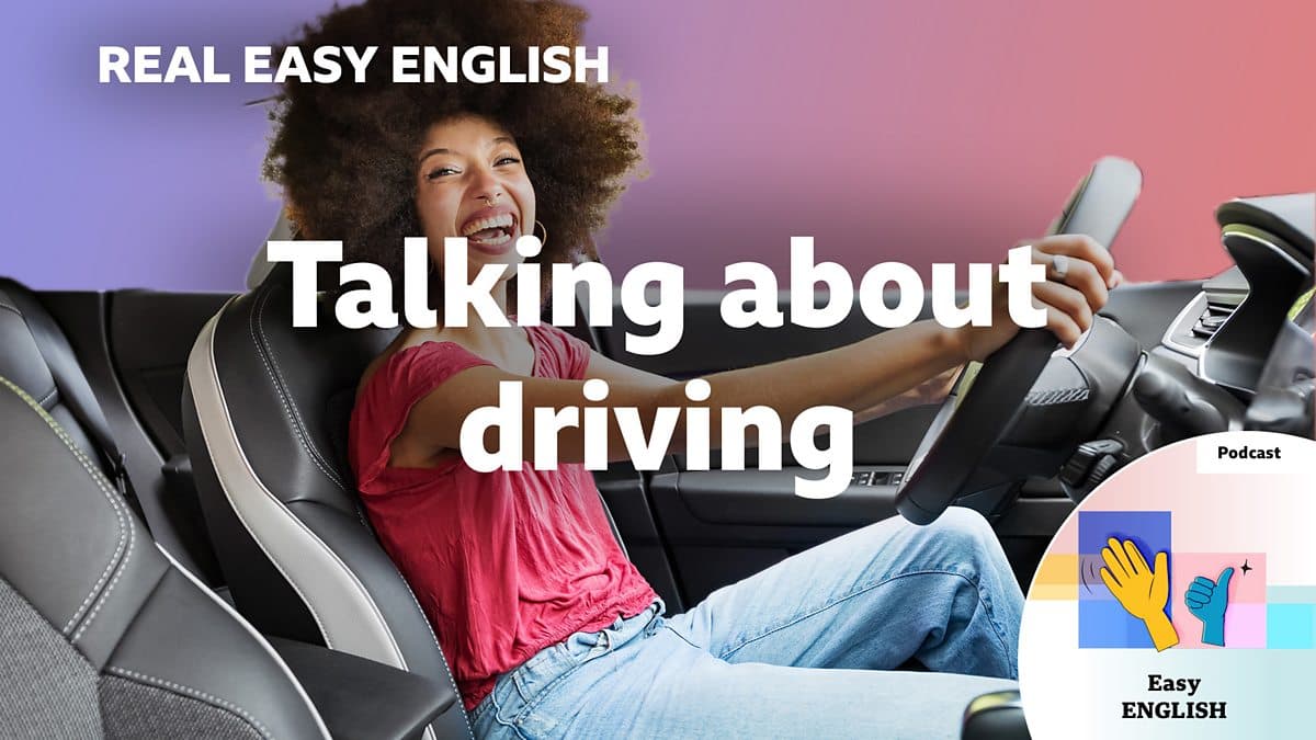 Real Easy English / Talking about driving