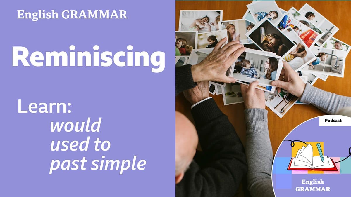 Learning English Grammar / Reminiscing
