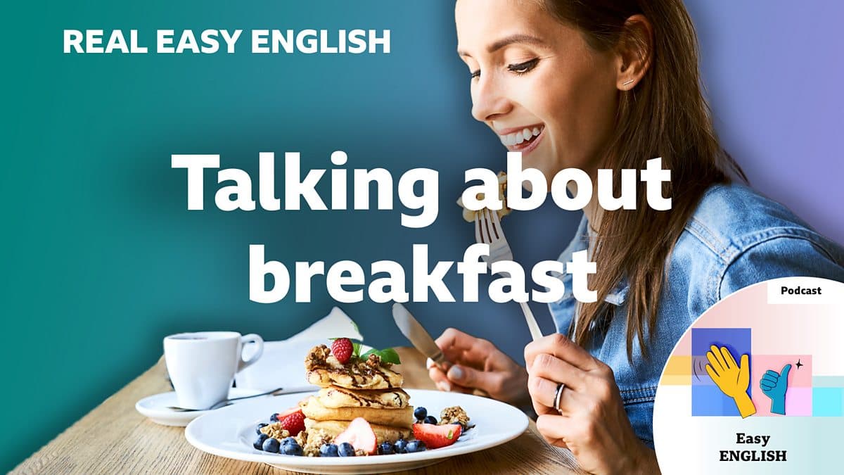 Real Easy English / Talking about breakfast