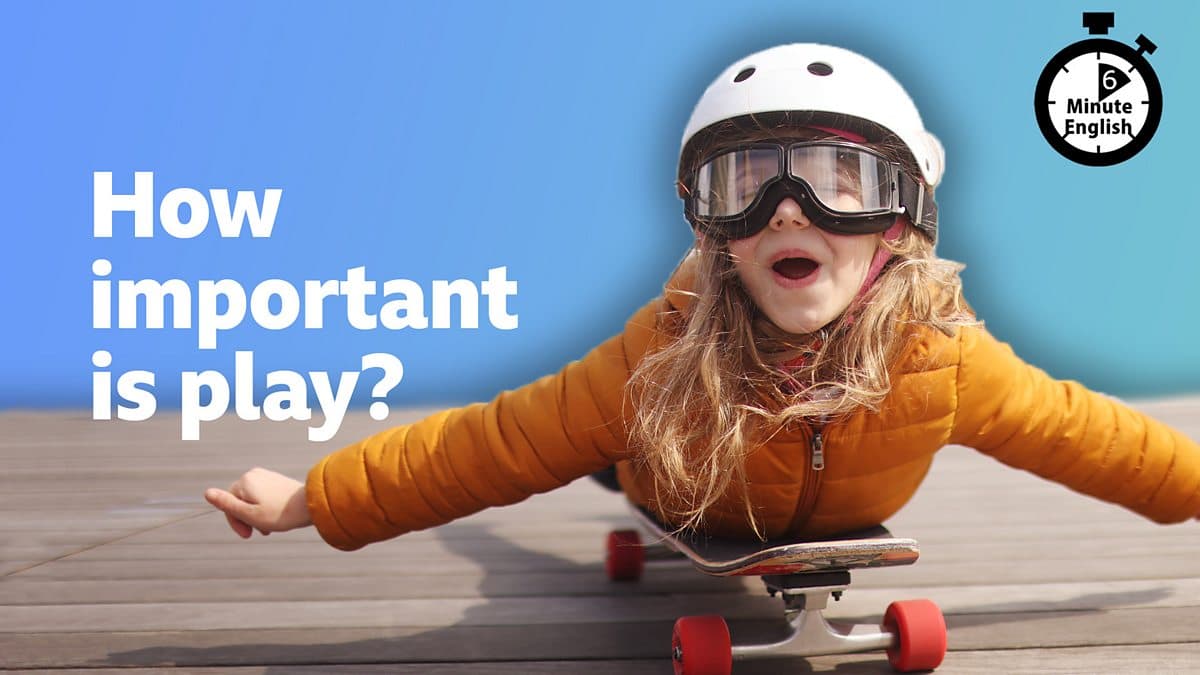 6 Minute English / How important is play?