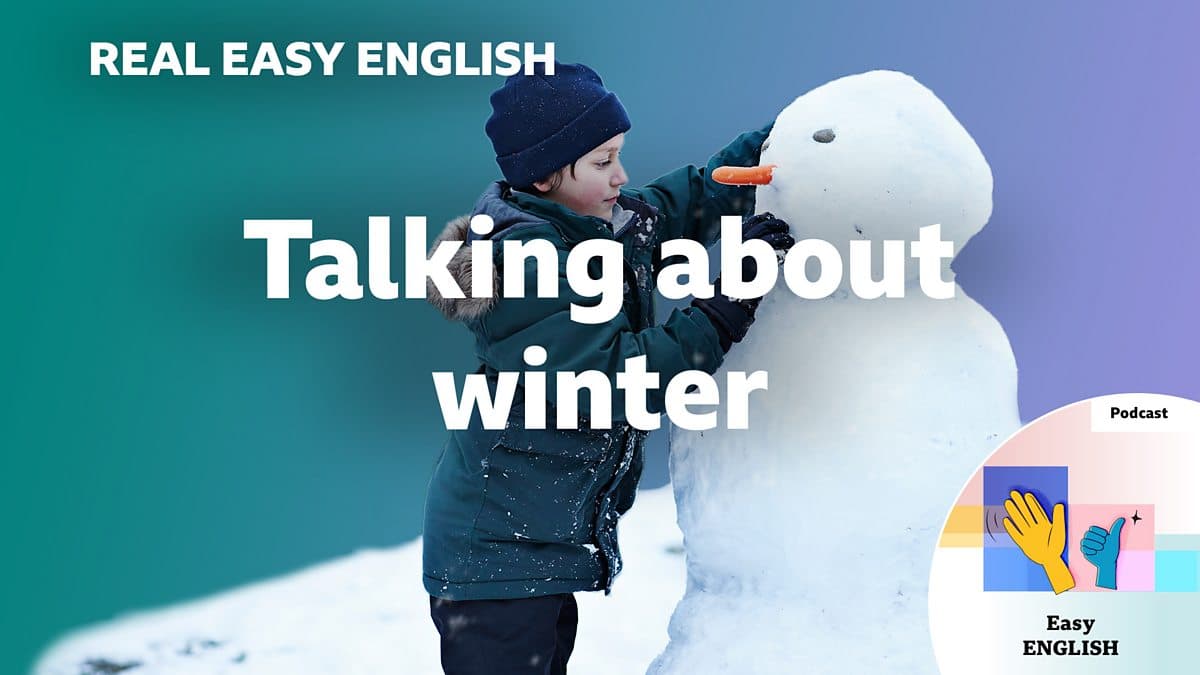 Real Easy English / Talking about winter