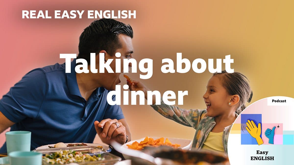 Real Easy English / Talking about dinner