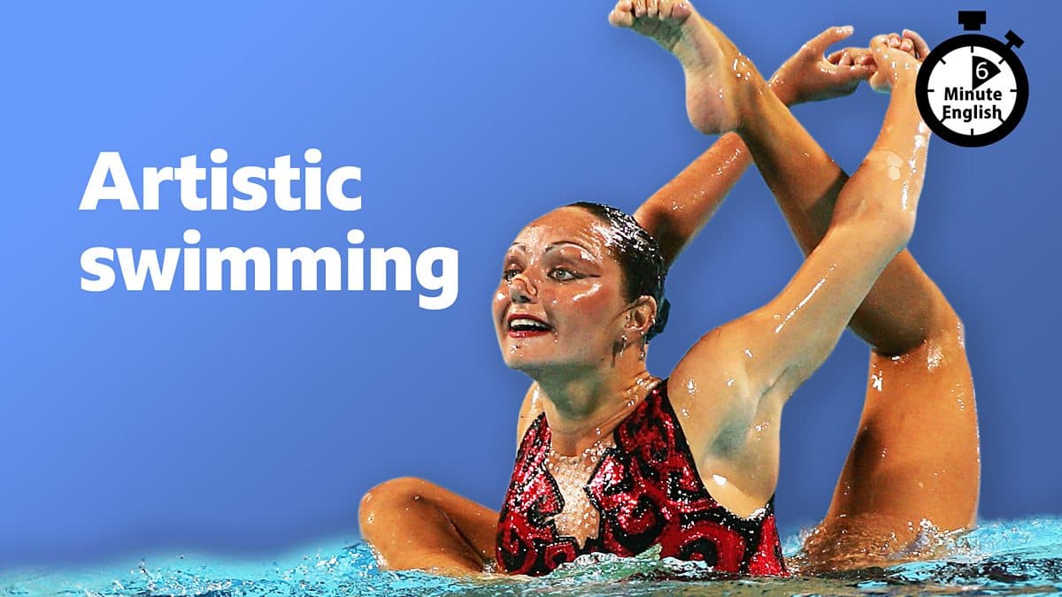 6 Minute English / Artistic swimming