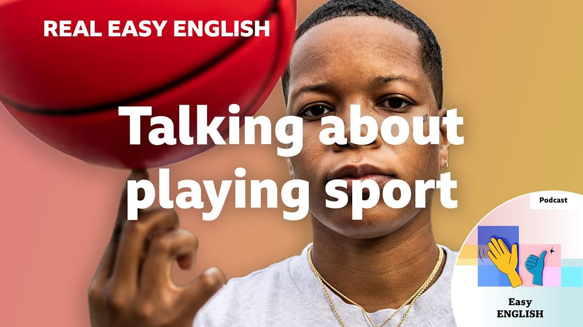Real Easy English / Talking about playing sport
