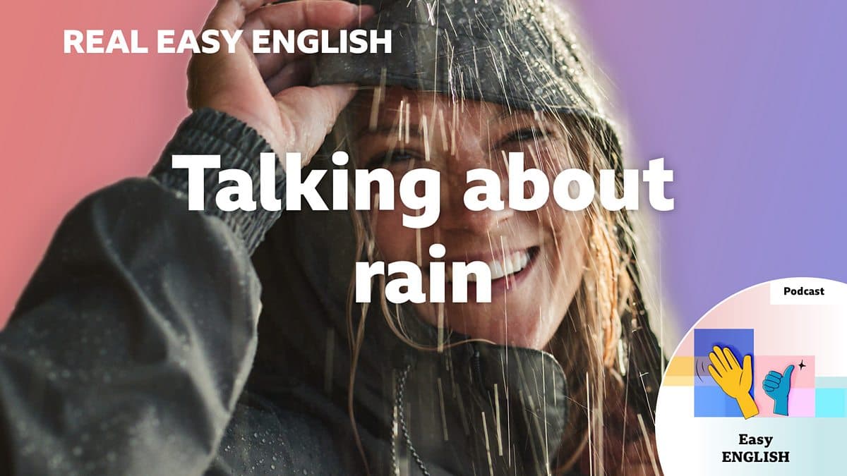 Real Easy English / Talking about rain