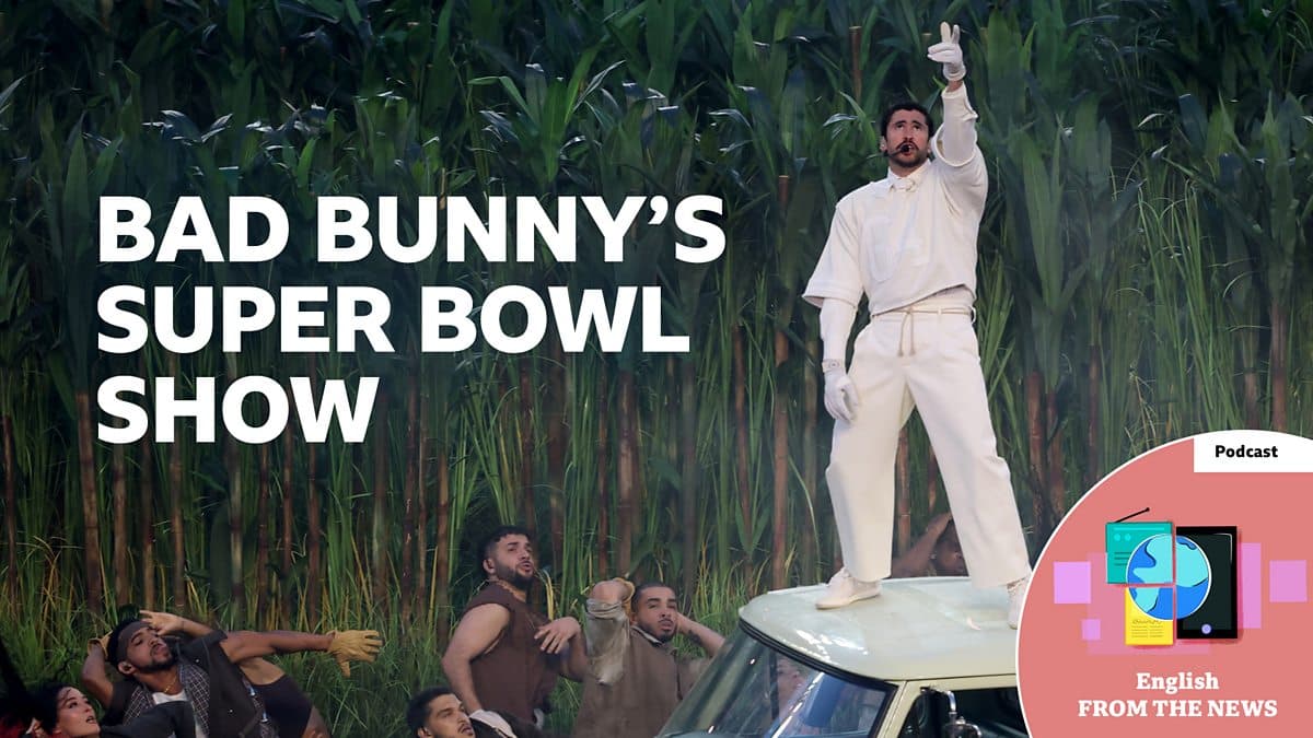 Learning English from the News / Bad Bunny's Super Bowl show