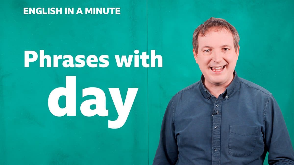 English in a Minute Series 5 / Phrases with 'day'