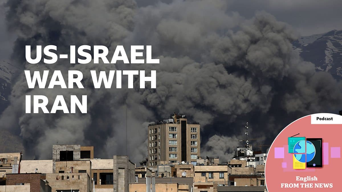 Learning English from the News / US-Israel war with Iran