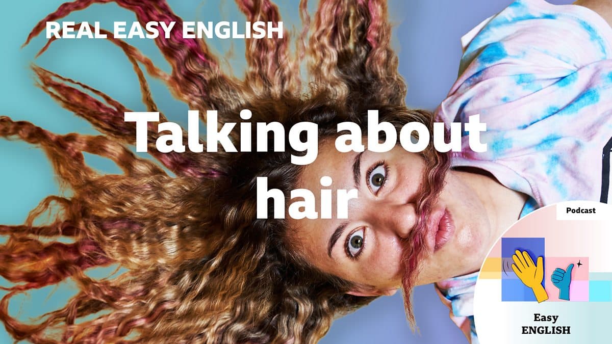 Real Easy English / Talking about hair