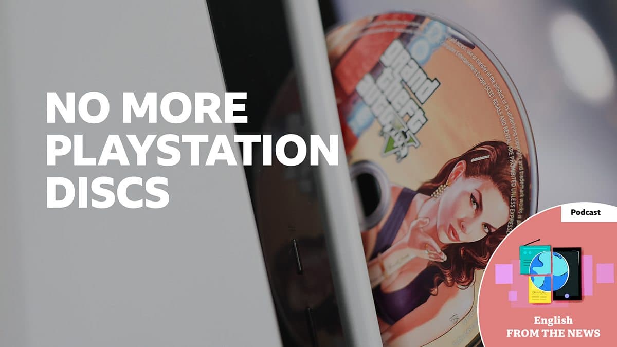 Learning English from the News / No more PlayStation discs