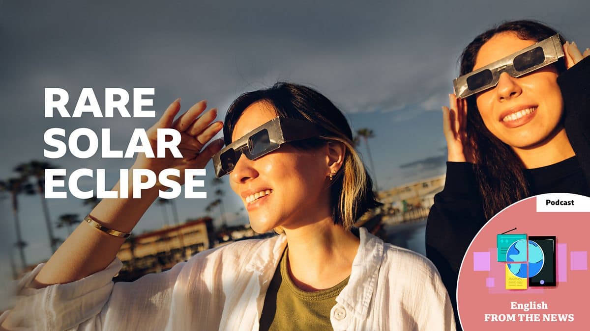 Learning English from the News / Europe's first solar eclipse since 1999