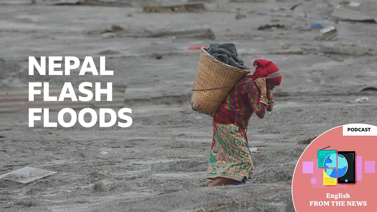 Learning English from the News / Nepal recovering from impact of flash floods