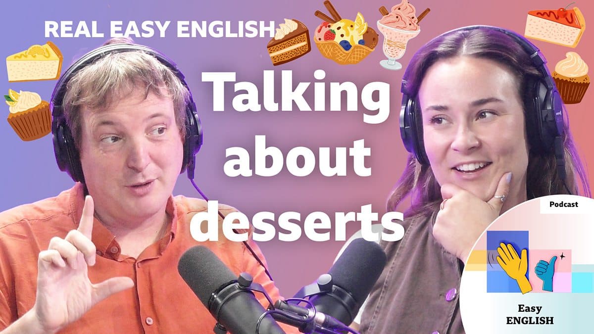 Real Easy English / Talking about desserts